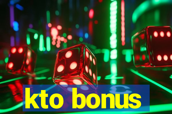 kto bonus