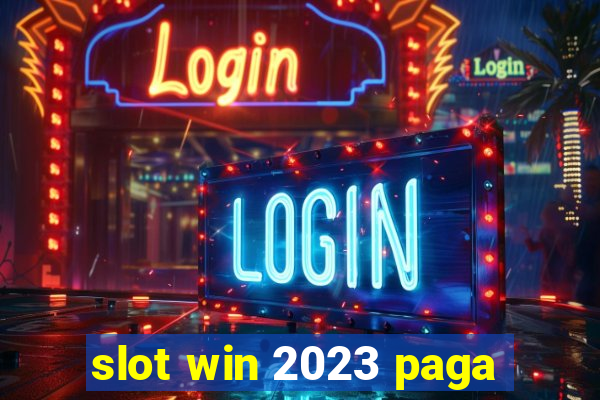 slot win 2023 paga