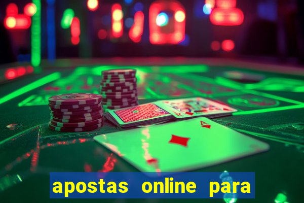 apostas online para ganhar dinheiro