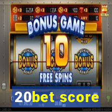 20bet score