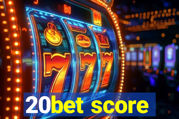 20bet score