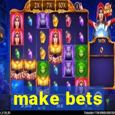 make bets