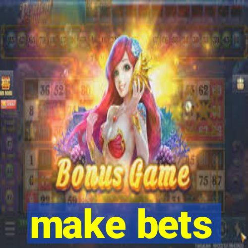 make bets