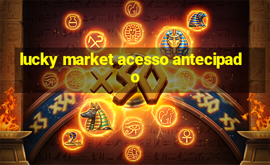 lucky market acesso antecipado