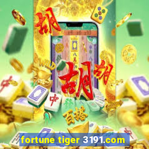 fortune tiger 3191.com