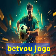 betvou jogo