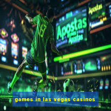 games in las vegas casinos