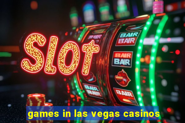 games in las vegas casinos