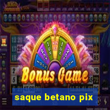 saque betano pix