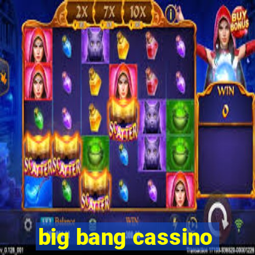 big bang cassino