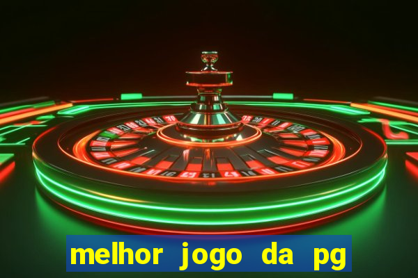 melhor jogo da pg para ganhar dinheiro