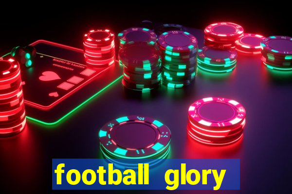 football glory online slot