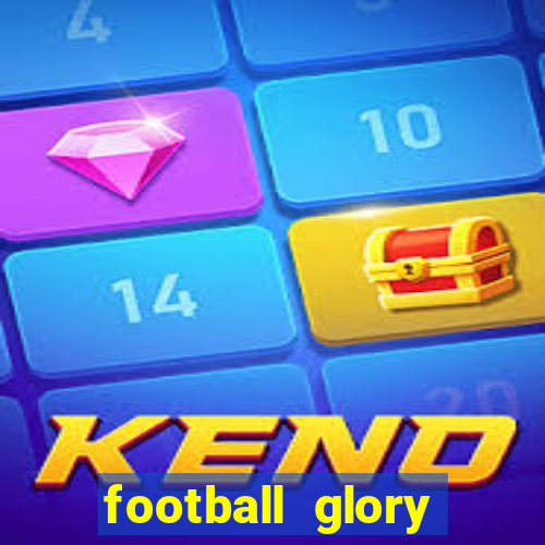 football glory online slot