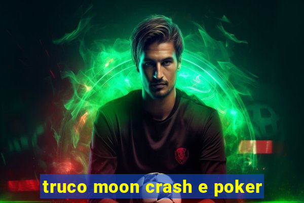 truco moon crash e poker