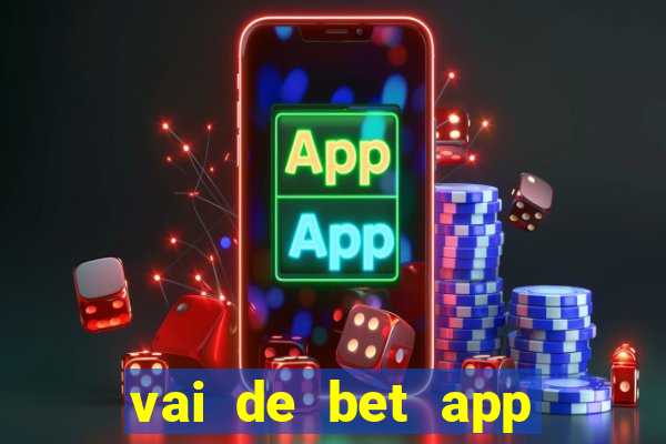 vai de bet app gusttavo lima