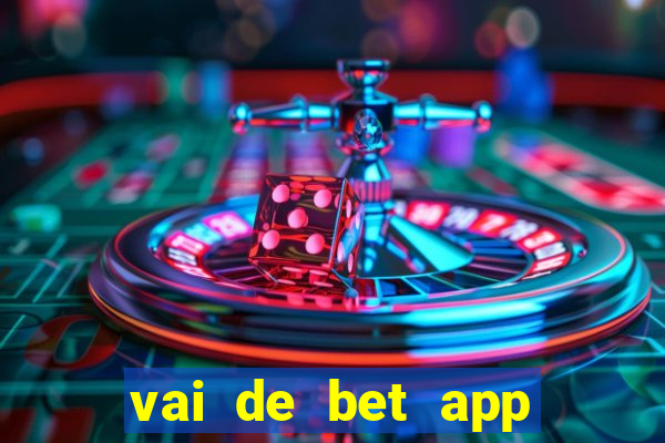 vai de bet app gusttavo lima