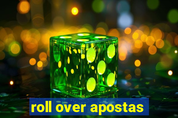 roll over apostas