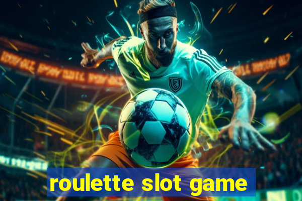 roulette slot game