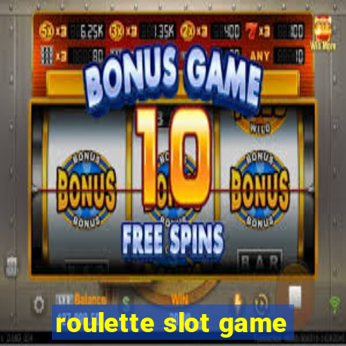 roulette slot game