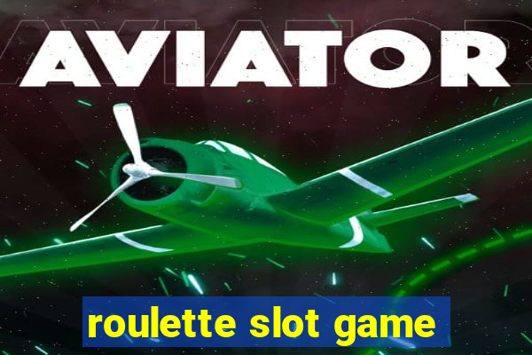 roulette slot game