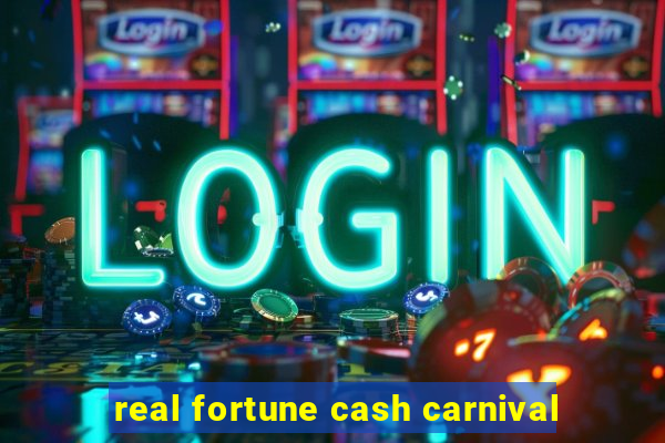 real fortune cash carnival