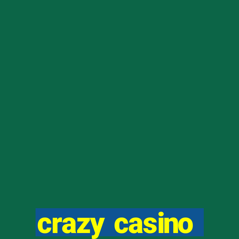 crazy casino