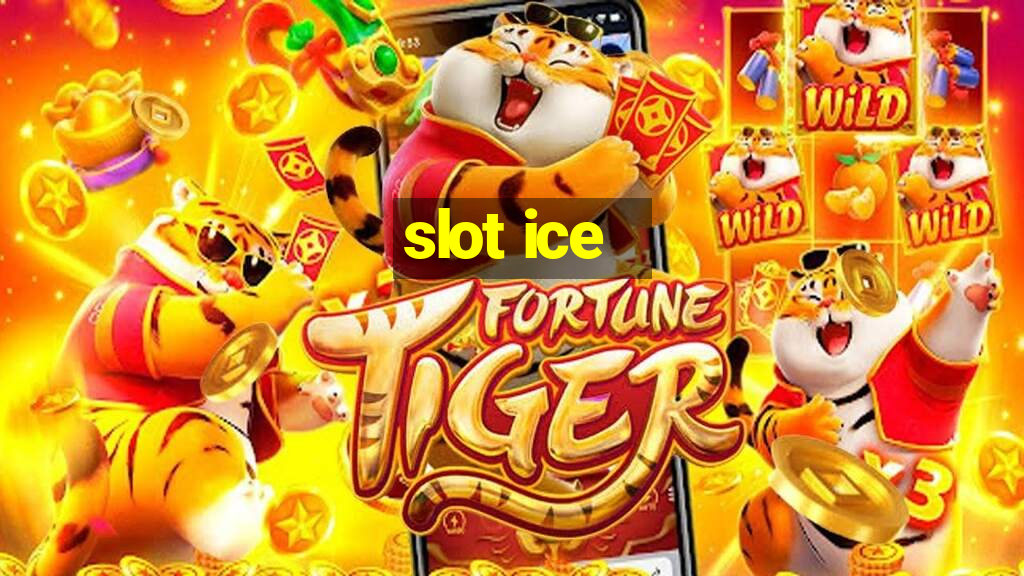 slot ice