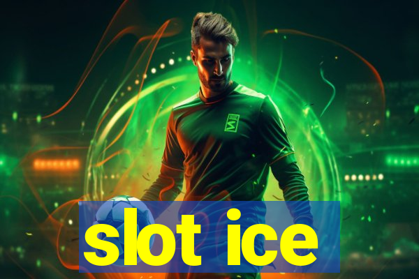 slot ice