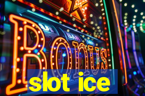 slot ice