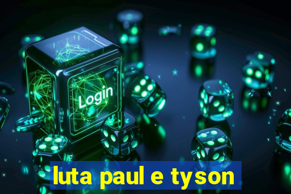 luta paul e tyson