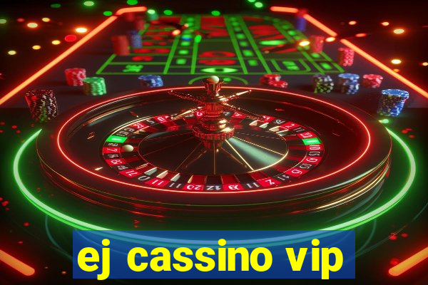 ej cassino vip