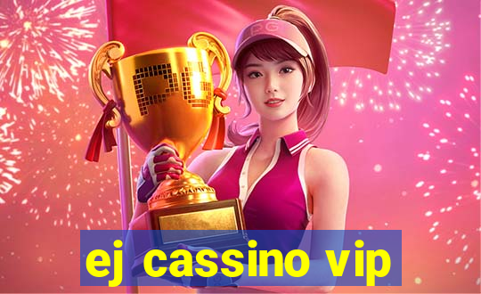 ej cassino vip