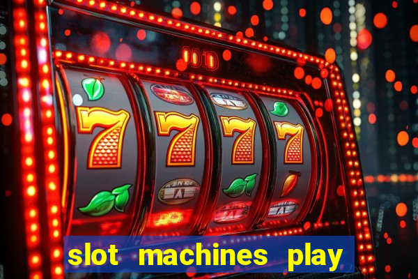 slot machines play for free