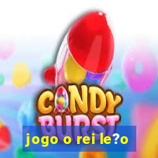 jogo o rei le?o