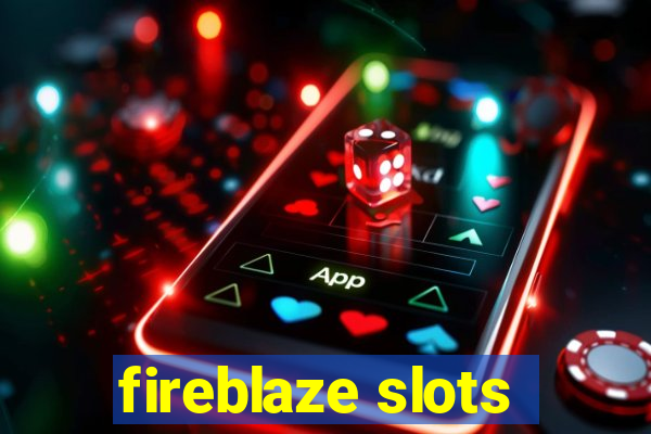 fireblaze slots