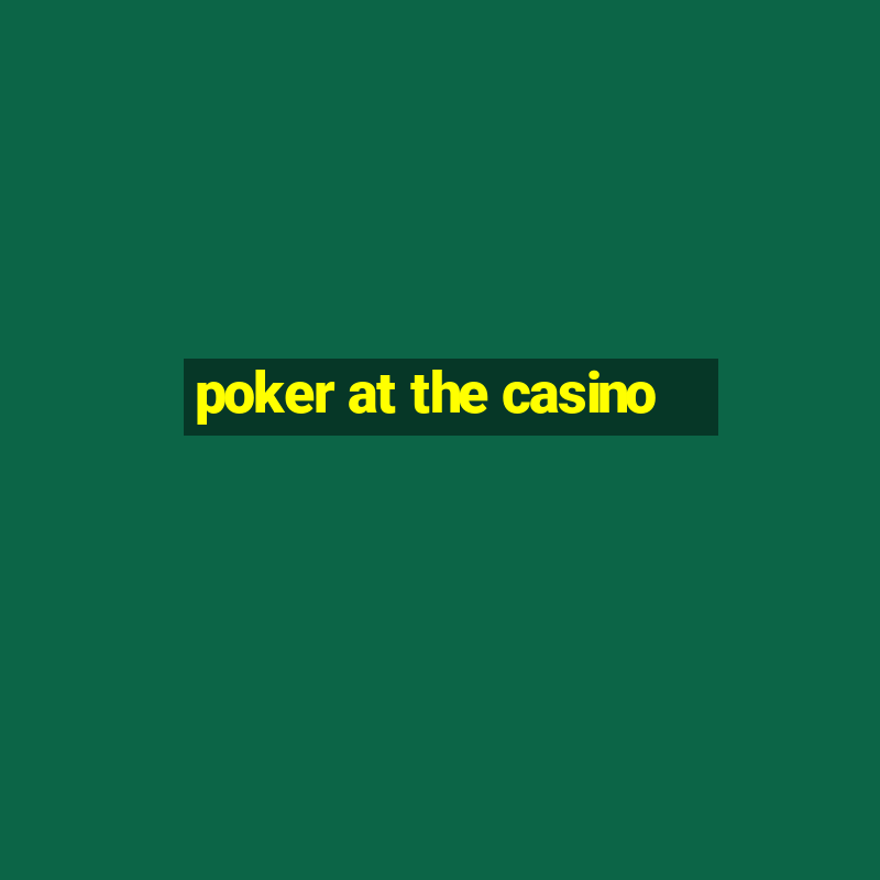 poker at the casino