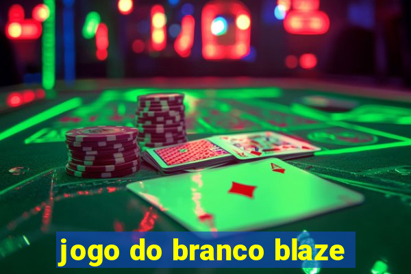 jogo do branco blaze