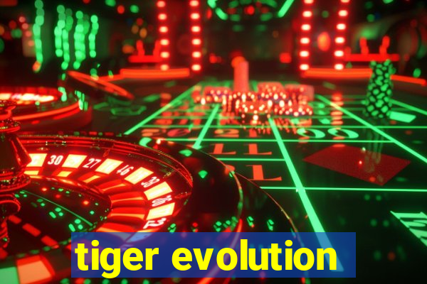 tiger evolution