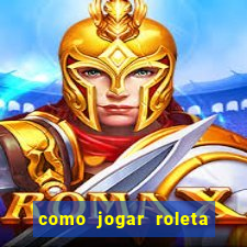 como jogar roleta no esporte da sorte