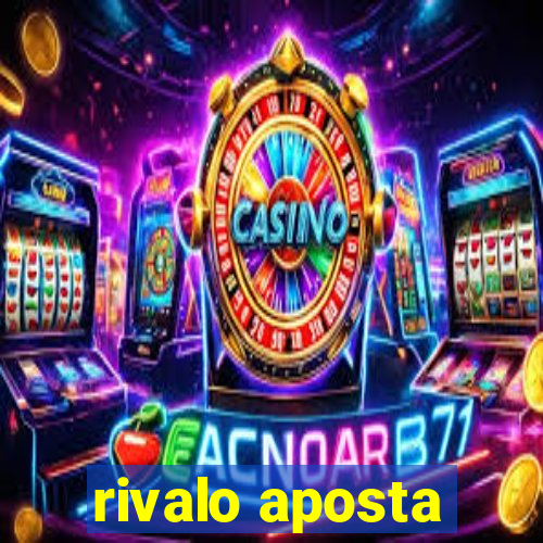 rivalo aposta