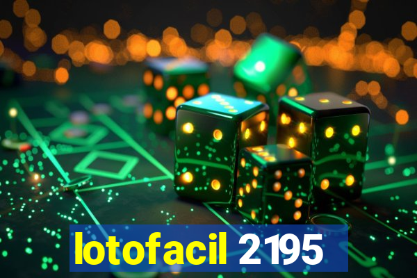 lotofacil 2195