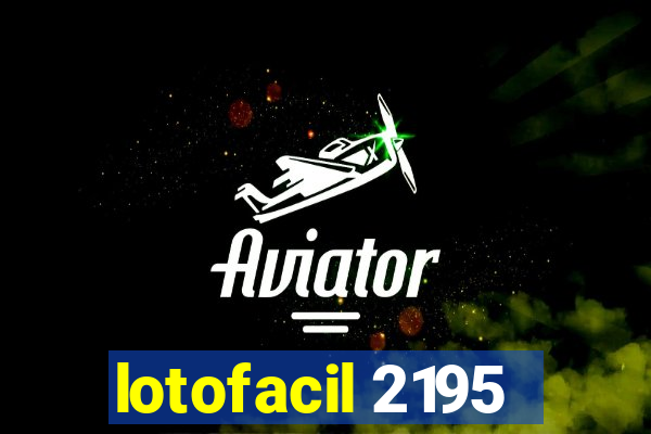 lotofacil 2195