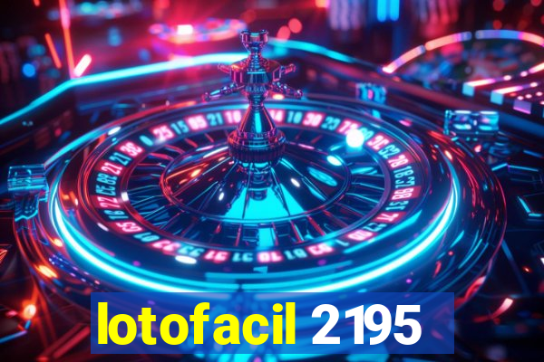 lotofacil 2195