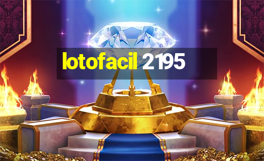 lotofacil 2195