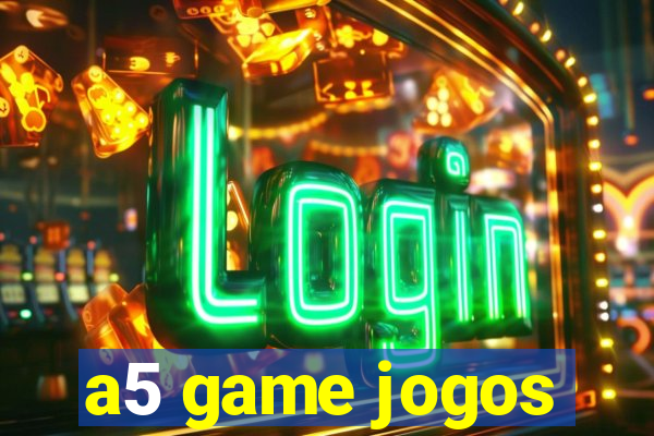 a5 game jogos