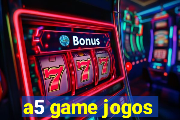 a5 game jogos