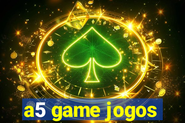 a5 game jogos