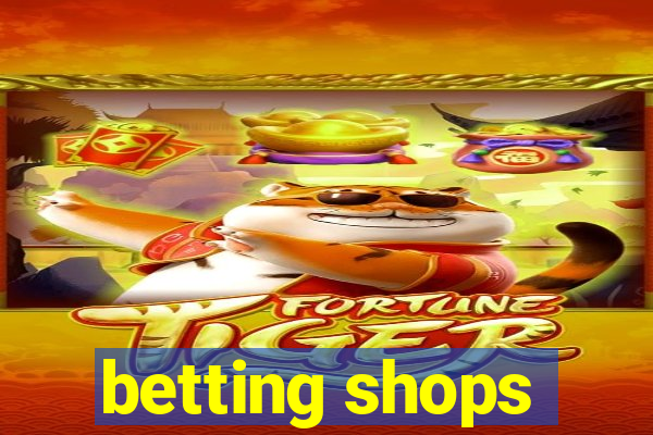 betting shops