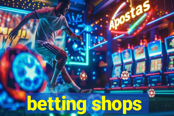 betting shops