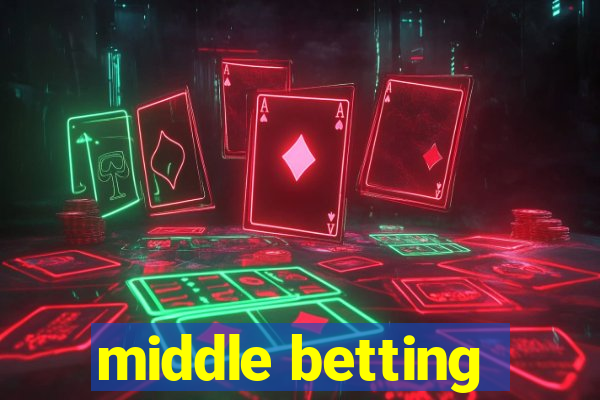 middle betting